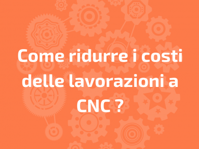 Ridurre i costi delle lavorazioni - IT.png